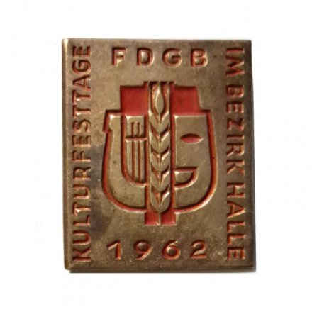 Значок ГДР. FDGB. 1962. Объединение свободных немецких профсоюзов. Участник фестиваля культуры